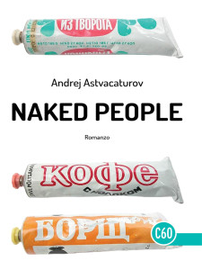 Astvacaturov Naked People - Contemporanea Corpo60 romanzo San Pietroburgo romanzi da leggere storie umoristiche