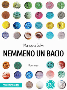Manuela Salvi Nemmeno un bacio - Contemporanea Corpo60 romanzi young adults storie d'amore